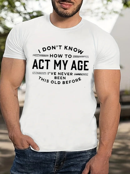 Men's Summer 100% Cotton Funny Act My Age Letter Pattern Print Loose Large Casual Round Neck Short Sleeve T-shirt