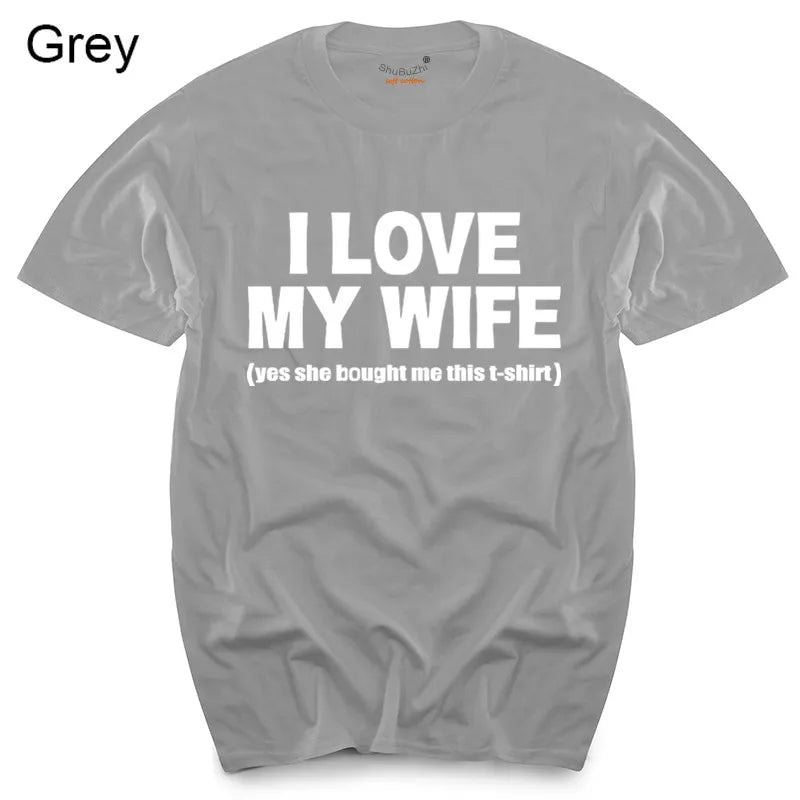 I LOVE MY WIFE FUNNY PRINTED MENS T SHIRT HUSBAND DAD GIFT IDEA NOVELTY WEDDING men's top tees