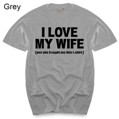 I LOVE MY WIFE FUNNY PRINTED MENS T SHIRT HUSBAND DAD GIFT IDEA NOVELTY WEDDING men's top tees
