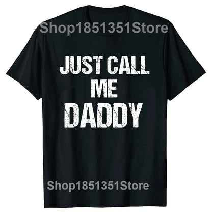Mens T-Shirt Just Call Me Daddy