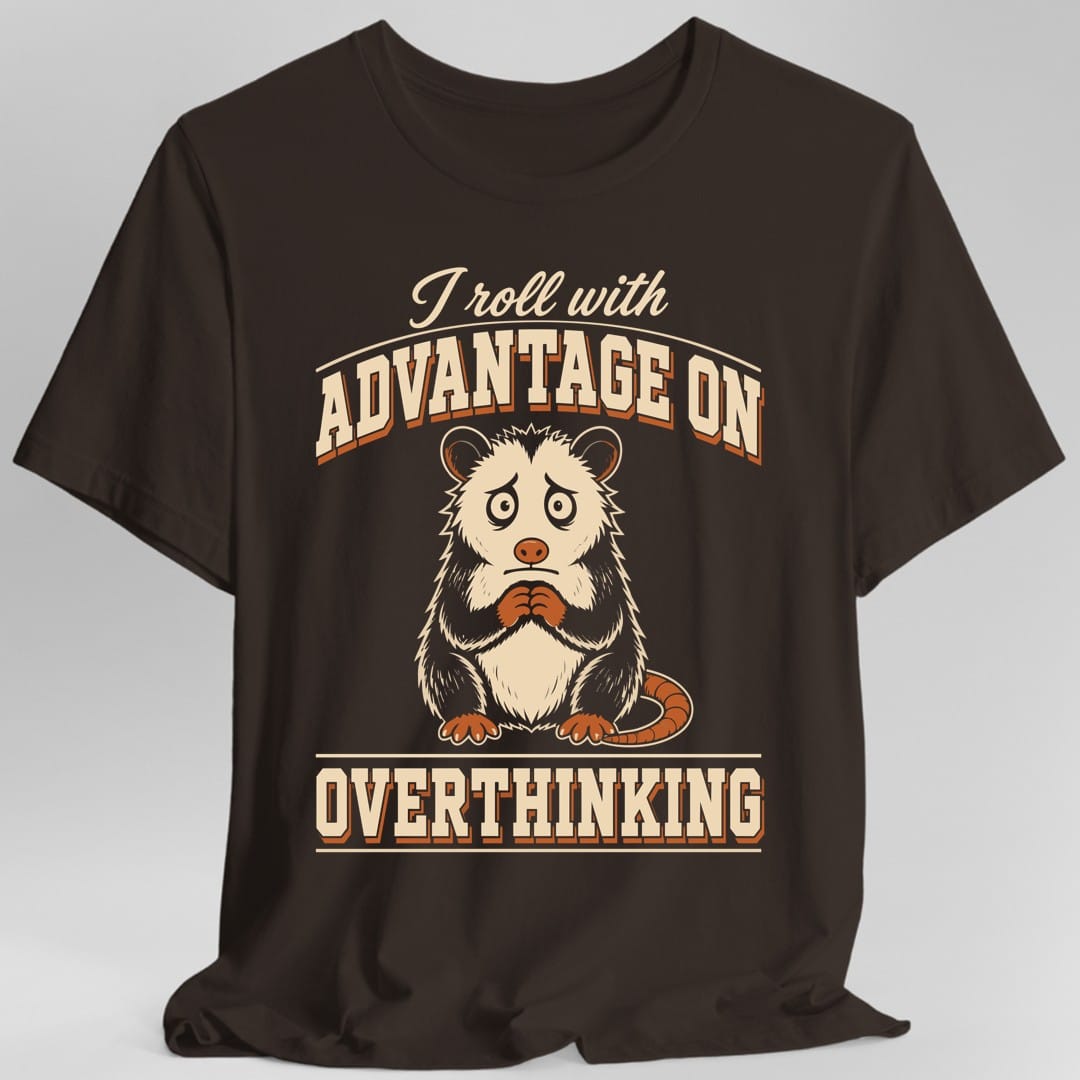 Advantage On Overthinking T-Shirt