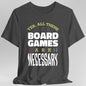 Yes All These Board Games Are Necessary T-shirt
