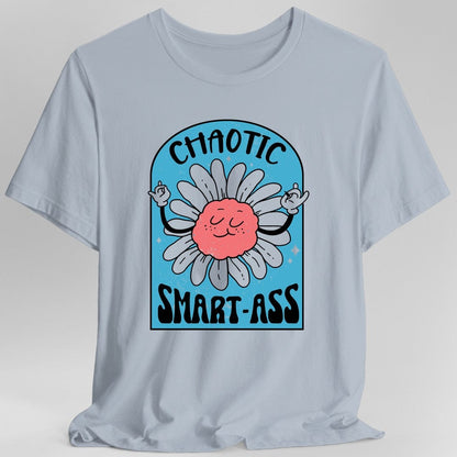 Chaotic Smart-Ass Funny Alignment T-Shirt