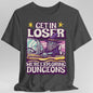 D&D Get In Loser T-shirt
