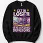 D&D Sweatshirt - Get In Loser