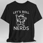 Funny D&D "Let’s Roll Nerds" Shirt