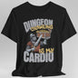Funny D&D Shirt - Dungeon Crawling is My Cardio