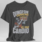 Funny D&D Shirt - Dungeon Crawling is My Cardio