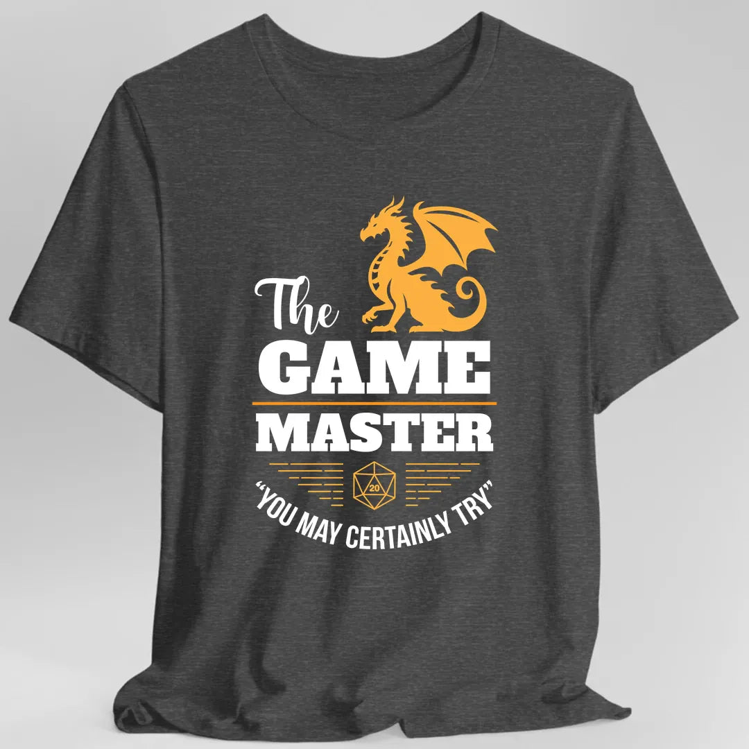Game Master You May Certainly Try T-Shirt