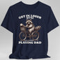 Get In Loser We’re Playing D&D T-Shirt