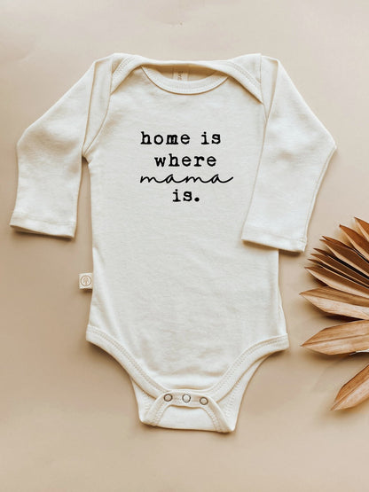 Home is Where Mama is Organic Bodysuit Long Sleeve