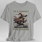 I'm A Conduit for Chaos T-shirt