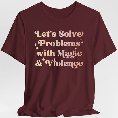Solve Problems with Magic & Violence T-Shirt
