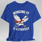 Winging It Is a Strategy T-Shirt
