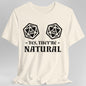 Yes They're Natural D&D Shirt